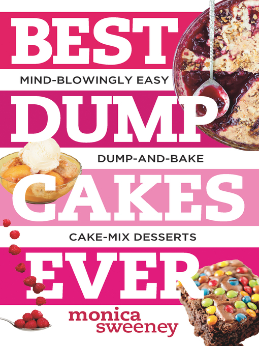 Title details for Best Dump Cakes Ever by Monica Sweeney - Wait list
